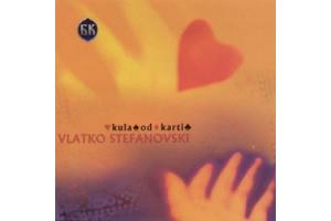 VLATKO STEFANOVSKI - Kula od karti, Album 2003 (CD)